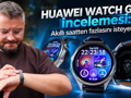 HUAWEI WATCH GT 7 incelemesi: Akıllı saatten fazlasını isteyenlere