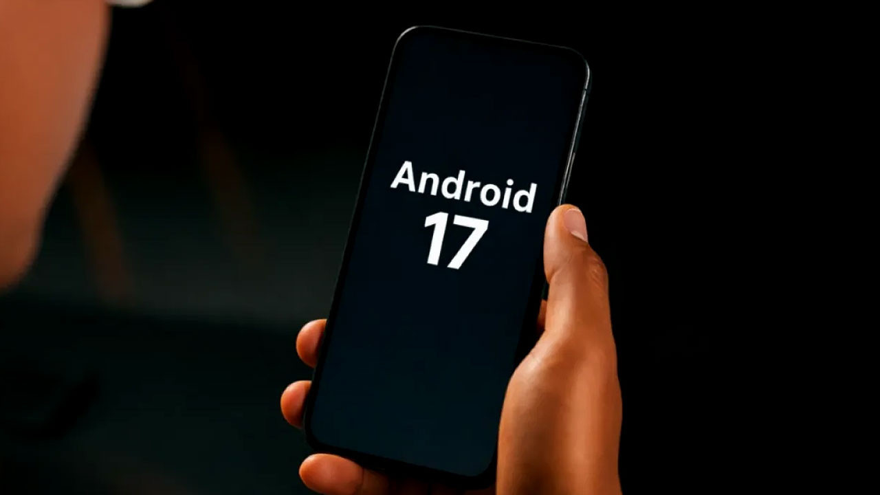 Android 17 Beta güncellemesi yakında geliyor: Google duyurdu