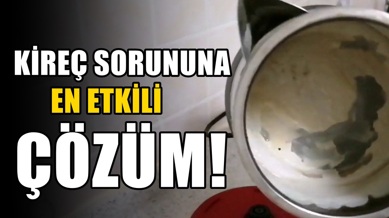 Kettle kirecini söküp atıyor: Birkaç dakikada yeni gibi oluyor
