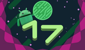 Android 17 güncellemesi yayınlandı