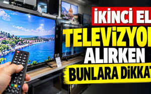 İkinci el televizyon alırken dikkat: Ucuz diye alıp masrafla karşılaşmayın