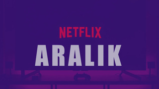 Aralık ayında Netflix'te yayınlanacak 4 bomba film!