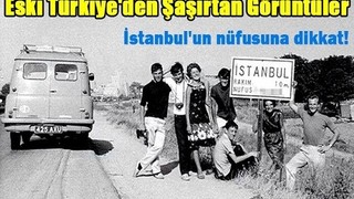 Eski Türkiye'den şaşırtan görüntüler