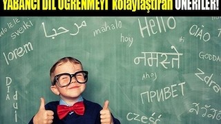Yabancı dil öğrenmeyi kolaylaştıran öneriler