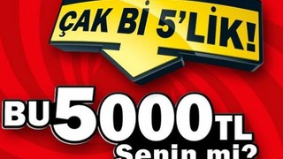 5000 TL'ye "ÇAK Bİ 5'LİK"
