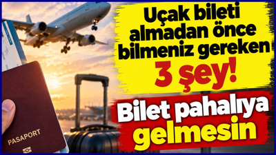 Uçak bileti alırken bu 3 noktaya dikkat! Fazladan para ödemeyin