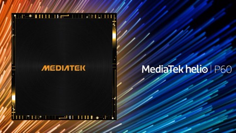 MediaTek Helio P60 tanıtıldı!