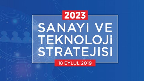 2023 Sanayi ve Teknoloji Stratejisi açıklandı