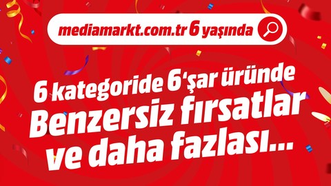 Mediamarkt.com.tr 6. yaşını özel kampanya ile kutluyor