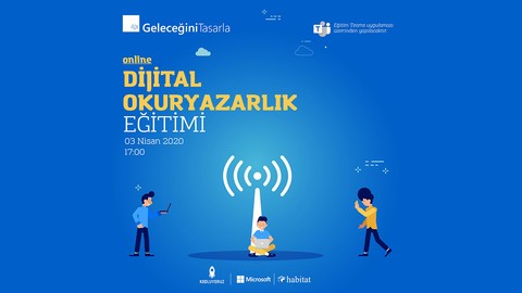 Geleceğini Tasarla eğitimleri dijitale taşınıyor