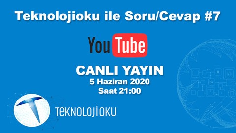 Teknolojioku ile Soru/Cevap #7 (canlı yayın)