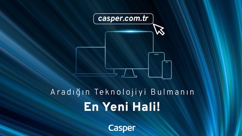 Casper.com.tr ile yenilendi ve güncellendi