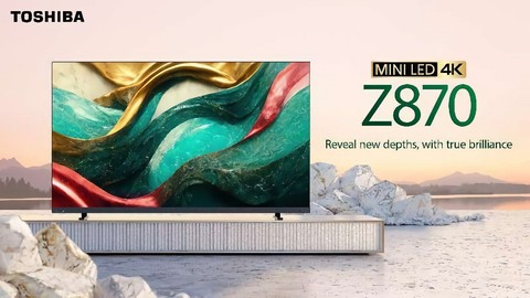 Toshiba Z870 MiniLED 4K oyun TV'si duyuruldu