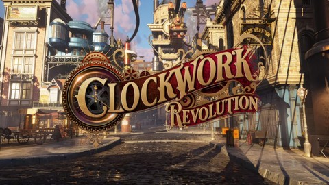 Clockwork Revolution hakkında şimdiye kadar bildiklerimiz