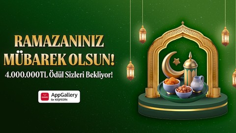 AppGallery’de Ramazan’da Toplam 4 Milyon TL’lik Hediye Havuzu