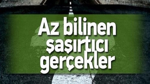 Duymadığınız şaşırtıcı gerçekler