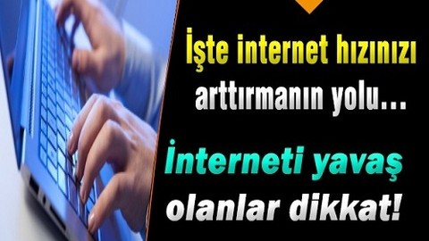 Hızlı internet için ipuçlar