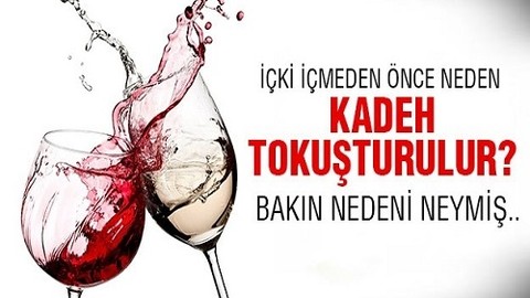 Kadeh tokuşturmanın asıl nedenini biliyor musunuz?