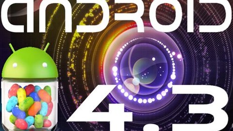 İşte Android 4.3 ve getirdiği yenilikler!