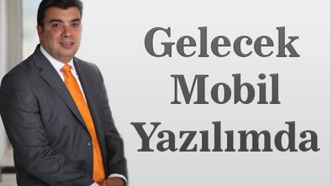 Ekonominin geleceği Mobil İnternet ve Mobil Yazılımda