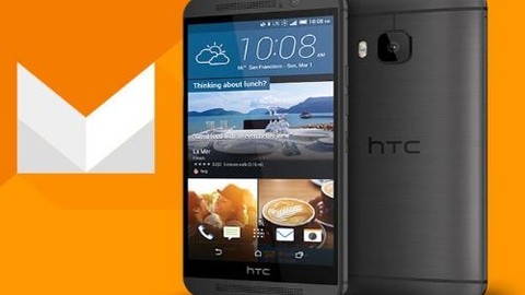 Android M, HTC One M9 ve One M9+ için resmen onaylandı!