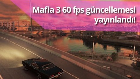 Mafia 3, 60 FPS güncellemesi yayınlandı!
