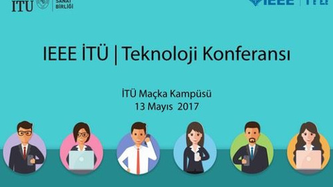 IEEE İTÜ Teknoloji Konferansı başlıyor