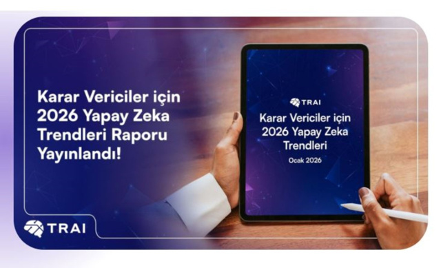TRAI, 2026 Yapay Zeka Trend Raporu’nu yayımladı - Resim : 1